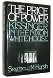 The Price of Power: Kissinger in the Nixon White House