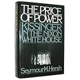 The Price of Power: Kissinger in the Nixon White House
