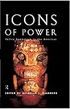 Icons of Power: Feline Symbolism in the Americas by Nicholas J. Saunders