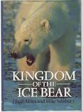 Kingdom of the Ice Bear: A Portrait of the Arctic by