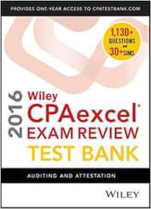 Wiley Cpaexcel Exam Review 2016 Test Bank Auditing And