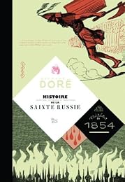 Histoire pittoresque, dramatique et caricaturale de la sainte Russie
