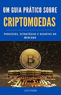 Livro Guia Pratico - Criptomoedas : Processos, Estratégias e Desafios do Mercado