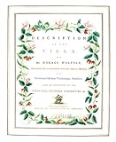 A Description of the Villa of Mr. Horace Walpole: With an Inventory of the Furniture, Pictures, Curi by 