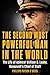 The Second Most Powerful Man in the World: The Life of Admiral William D. Leahy, Roosevelt's Chief o by 