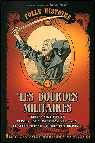 Amazon Fr Folle Histoire Les Bourdes Militaires Fuligni Bruno Casanave Daniel Livres