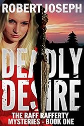 Deadly Desire (Raff Rafferty Mystery Series Book 1)