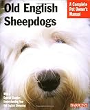 Old English Sheepdogs (Complete Pet Owner's Manuals)