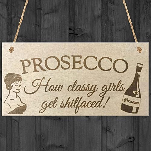 Alvis Petty Prosseco Classy Girls Novelty Drinking Sign Wooden Plaque Kitchen Friends Alcohol Joke Gift