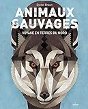 Animaux sauvages : Voyage en terres du nord by 