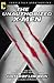 The Unauthorized X-Men: SF And Comic Writers on Mutants, Prejudice, And Adamantium (Smart Pop series by Len Wein, Keith R.A. DeCandido