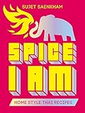 Spice I Am: Home Style Thai Recipes by 