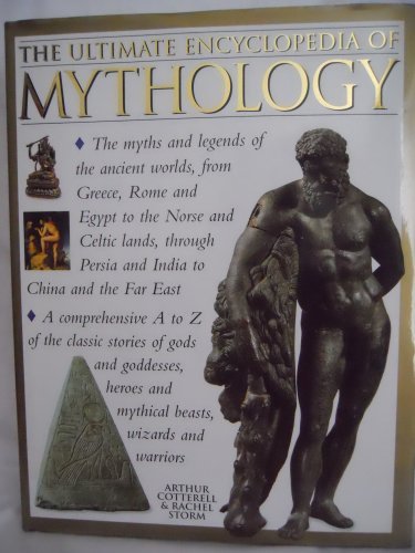 The Ultimate Encyclopedia of Mythology by Arthur Cotterell