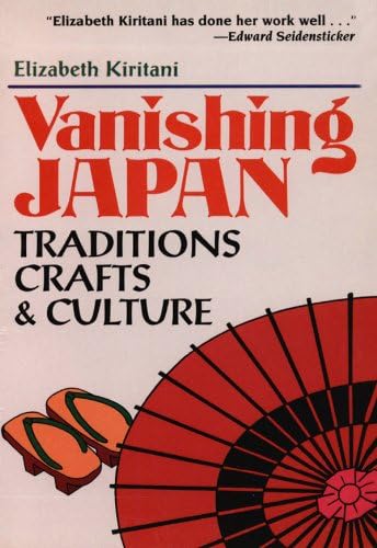Vanishing Japan: Traditions, Crafts & Culture Kindle Edition