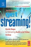 Get Streaming! : Quick Steps to Delivering Audio and Video Online, Follansbee, Joe, 0240805593