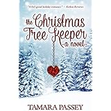 The Christmas Tree Keeper: A Novel (A Shafer Farm Romance Book 1)