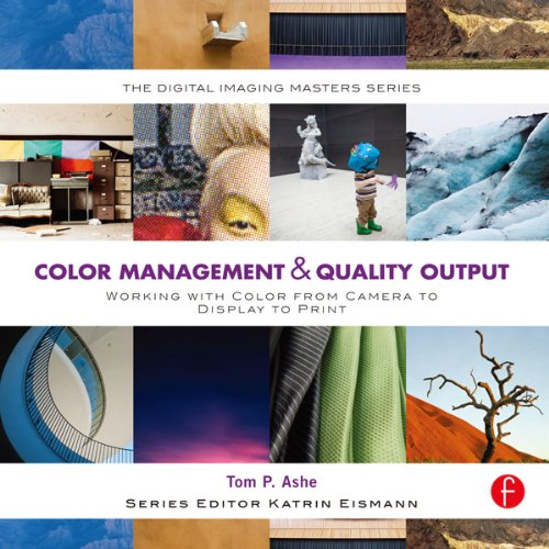Download Color Management & Quality Output: Working with Color from Camera to Display to Print (The Digital Imaging Masters Series) (English Edition) PDF