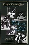 It's Not All Song and Dance: A Life Behind the Scenes in the Performing Arts by Maxim Gershunoff, Leon Van Dyke