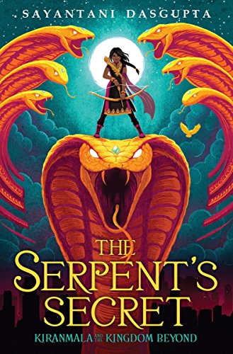 The Serpent's Secret (Kiranmala and the Kingdom Beyond #1)