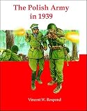 The Polish Army in 1939 by 