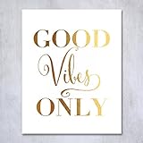 Good Vibes Only Gold Foil Decor Wall Art Print Inspirational Quote Metallic Poster 5 inches x 7 inches