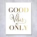 Good Vibes Only Gold Foil Decor Wall Art Print Inspirational Quote Metallic Poster 5 inches x 7 inches