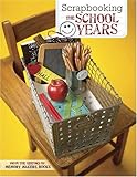 Scrapbooking the School Years by 