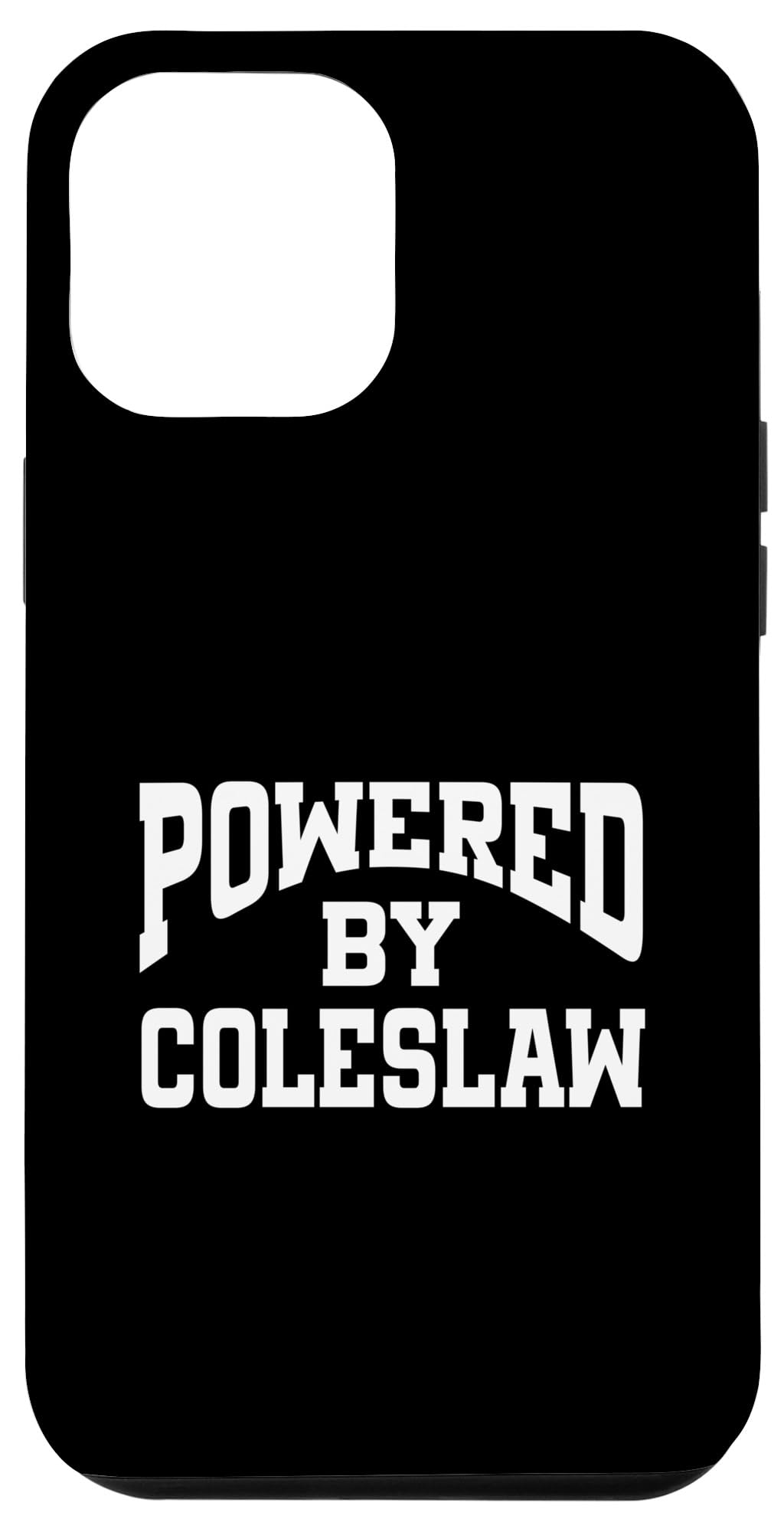 iPhone 15 Pro Max Powered By Coleslaw Case