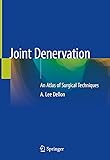 Joint Denervation: An Atlas of Surgical Techniques