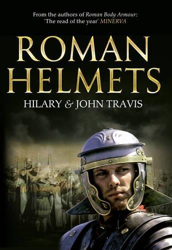 Roman Helmets by Hilary & John Travis