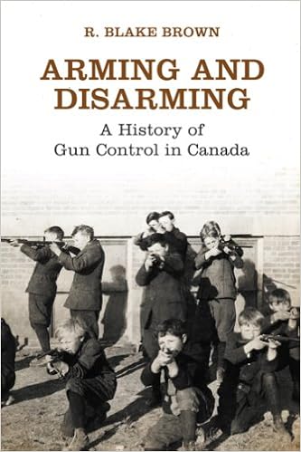 Arming And Disarming A History Of Gun Control In Canada - 