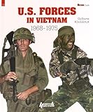 U.S. Forces in Vietnam: 1968-1975 (Militaria Guides)