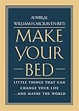 Make Your Bed: Little Things That Can Change Your Life...And Maybe the World