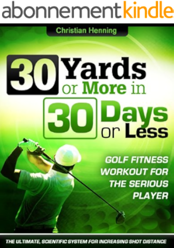 Download Golf Fitness: 30 Yards or More in 30 Days or Less (English Edition) PDF