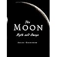 The Moon: Myth and Image