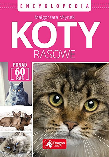 Koty rasowe. Encyklopedia