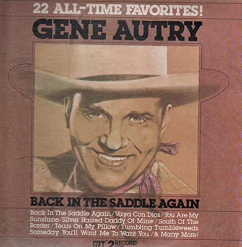 Gene Autry - Back In The Saddle Again 22 All-Time Favorites - Zortam Music