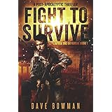 Fight to Survive: A Post-Apocalyptic Thriller (After the Outbreak Book 1)