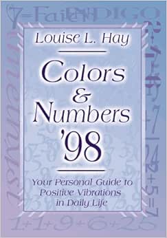 Colors & Numbers 1998 by Louise L. Hay (1997-07-02) - Louise L. Hay