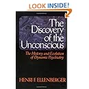 The Discovery of the Unconscious: The History and Evolution of Dynamic Psychiatry