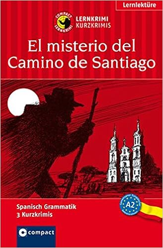 El Misterio Del Camino De Santiago Lernkrimi Spanisch Lernziel Grammatik Niveau A2 Compact Lernkrimi Kurzkrimis Amazon De Gijon Mario Martin Tarres Inaki Bucher