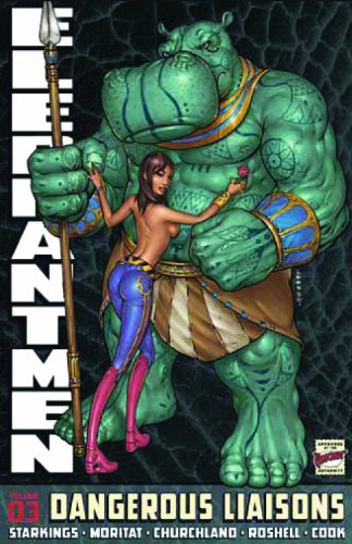 Elephantmen Volume 3: Dangerous Liasons (Elephantmen Tp)