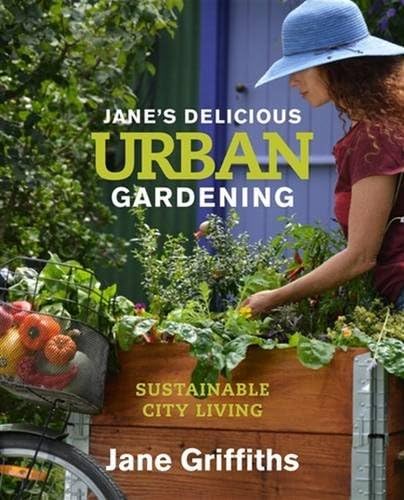 Janes Delicious Urban Gardening: Sustainable city living