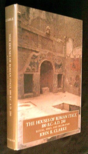 The Houses of Roman Italy, 100 B.C.- A.D. 250: Ritual, Space, and Decoration
