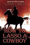 How To Lasso A Cowboy
