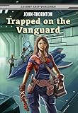 Trapped on the Vanguard (Colony Ship Vanguard Book 2)