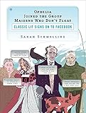 Ophelia Joined the Group Maidens Who Don't Float: Classic Lit Signs on to Facebook by Sarah Schmelling