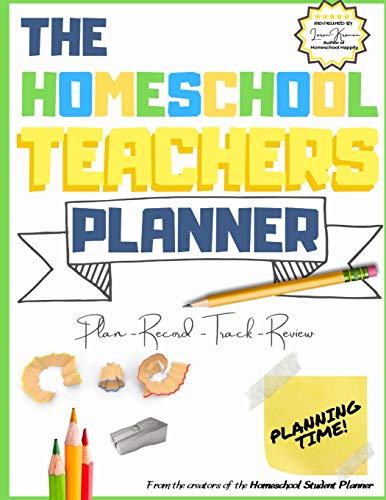 The Homeschool Teacher's Planner: The Ultimate Homeschool Planner to ...