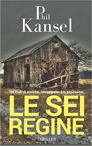 Phil Kansel - Le sei regine (2017)
