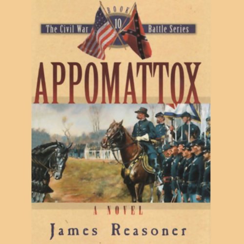 Appomattox: The Civil War Battle Series, Book 10 by James Reasoner